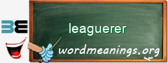 WordMeaning blackboard for leaguerer